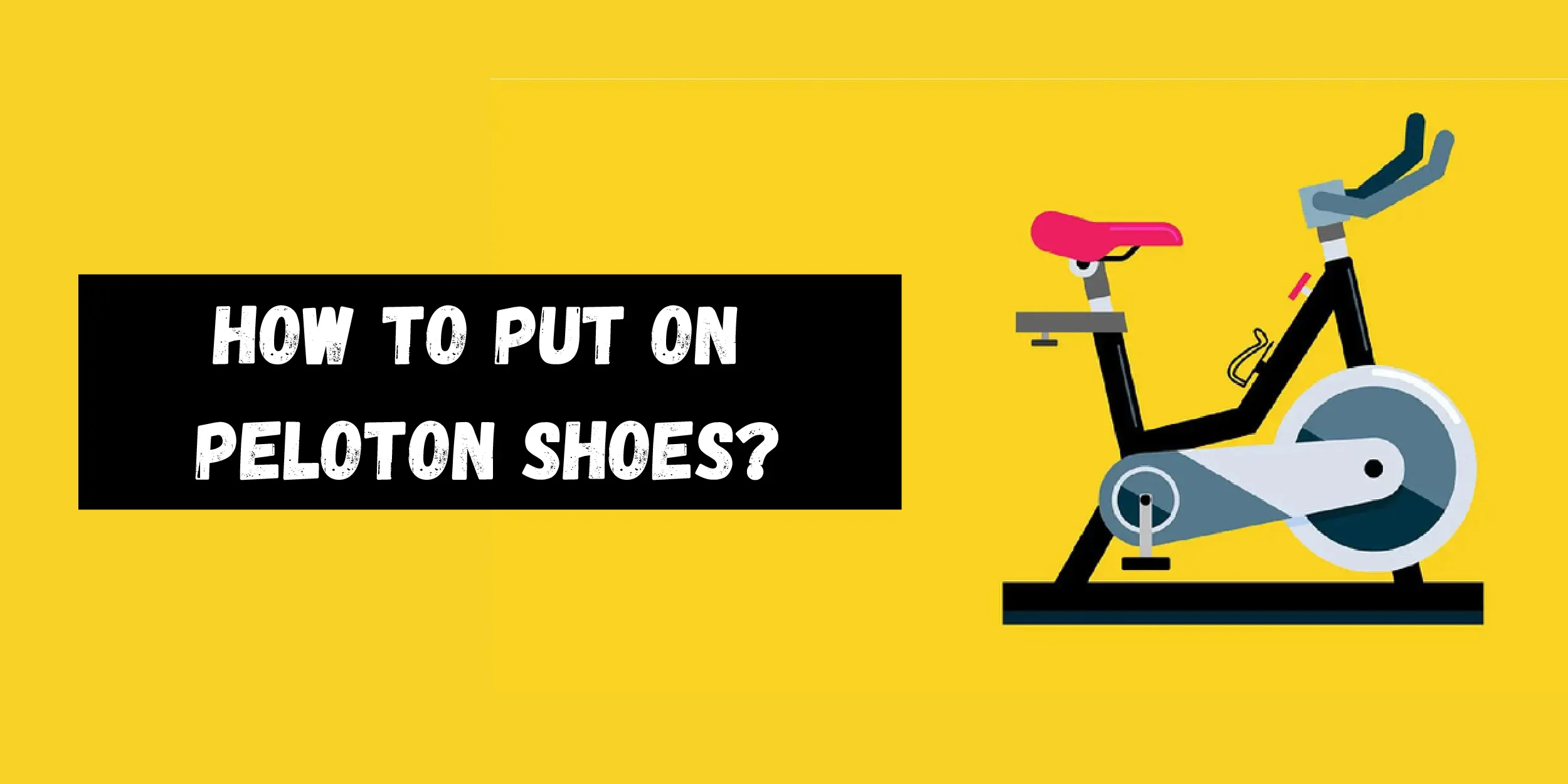 How to Put on Peloton Shoes?