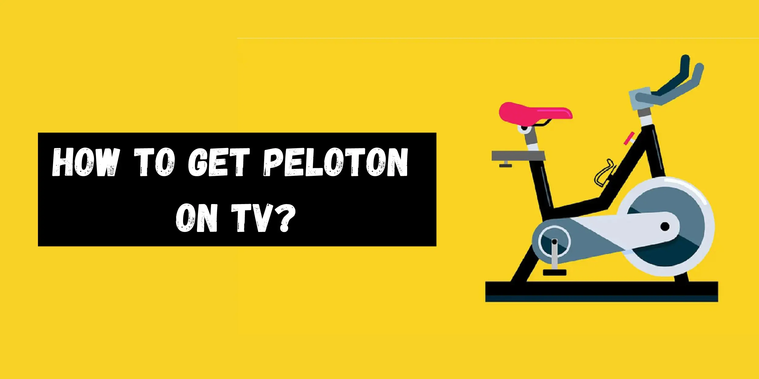 How to Get Peloton on TV?